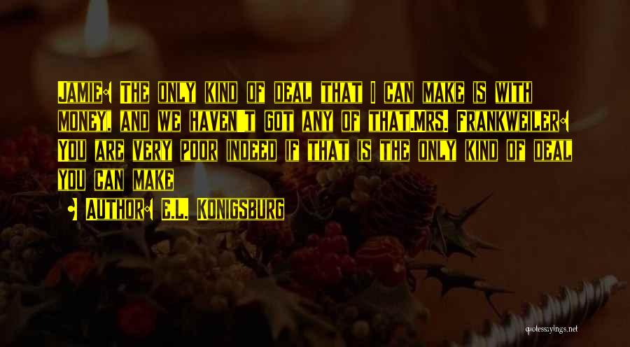 T.l.e Quotes By E.L. Konigsburg