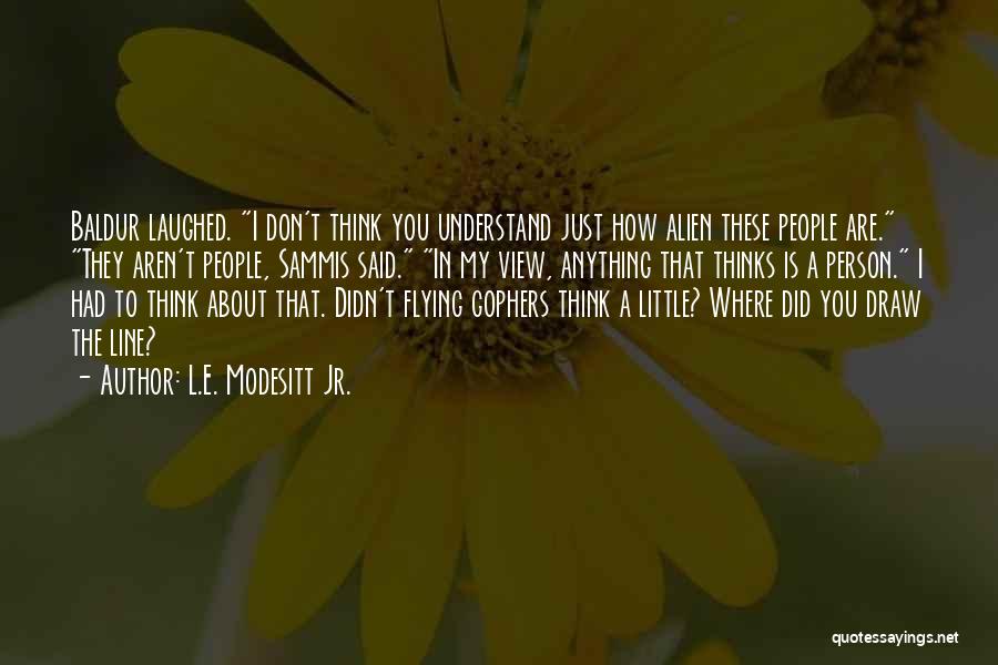 T.l.e Quotes By L.E. Modesitt Jr.