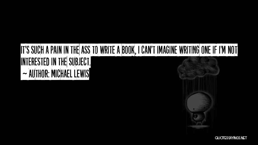 T.l.e Subject Quotes By Michael Lewis