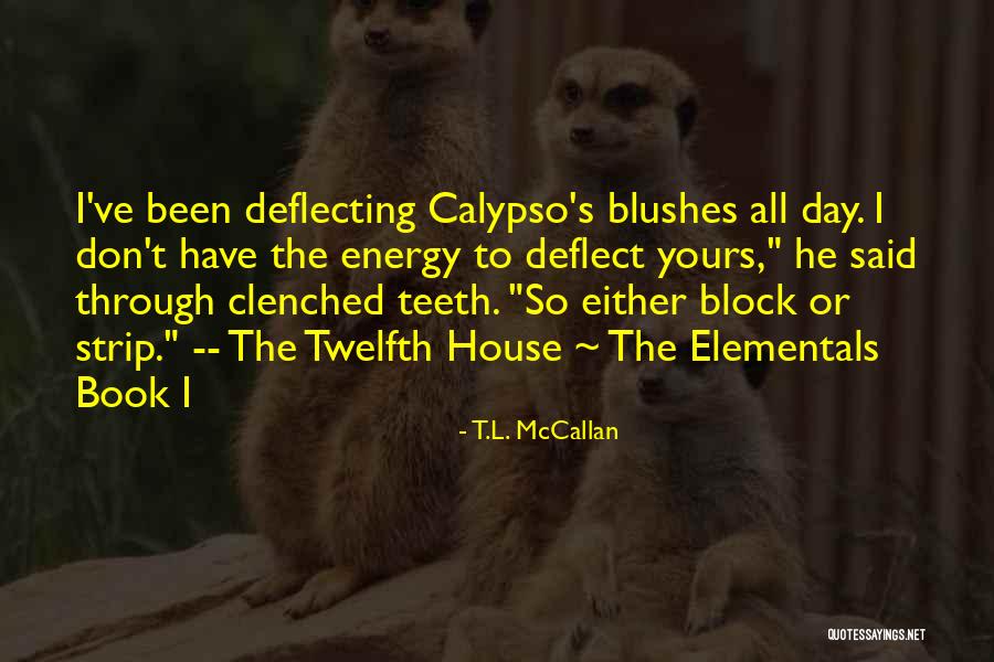 T.L. McCallan Quotes 1743043 T.L. McCallan Quotes 1743043