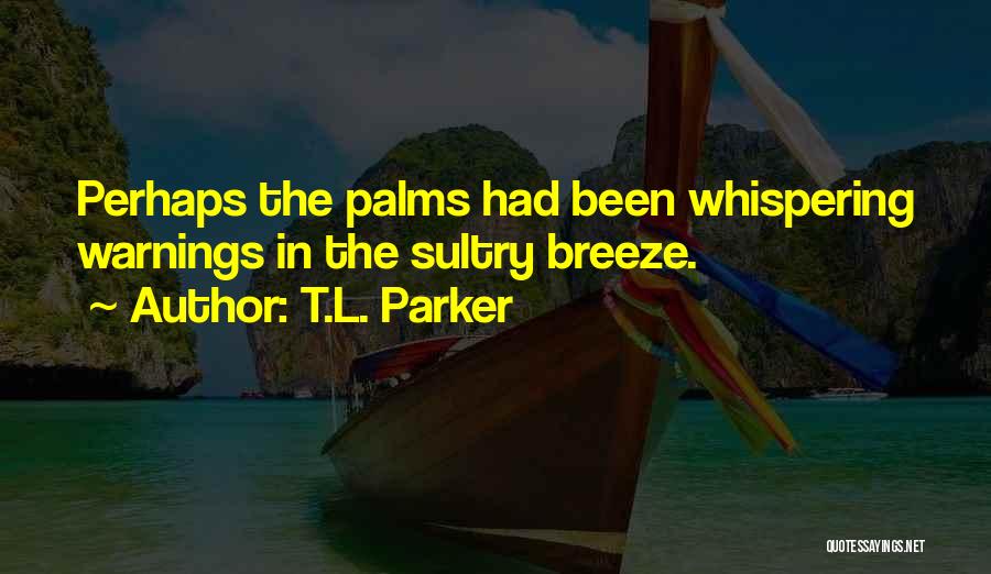 T.L. Parker Quotes 1029450