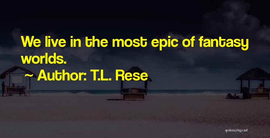 T.L. Rese Quotes 1455654