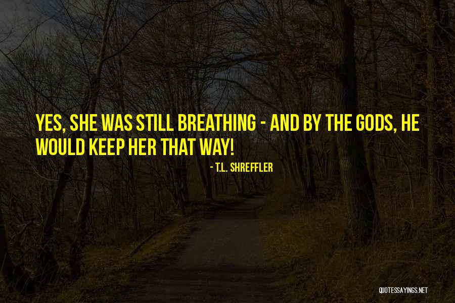T.L. Shreffler Quotes 137339 T.L. Shreffler Quotes 137339