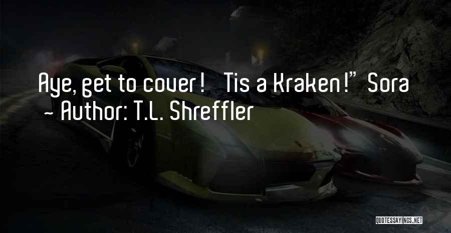 T.L. Shreffler Quotes 241388