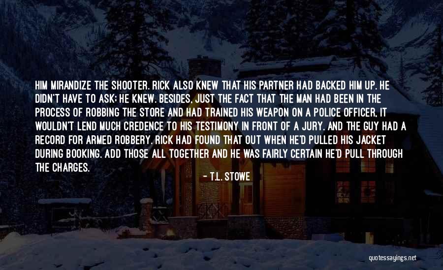 T.L. Stowe Quotes 153367 T.L. Stowe Quotes 153367