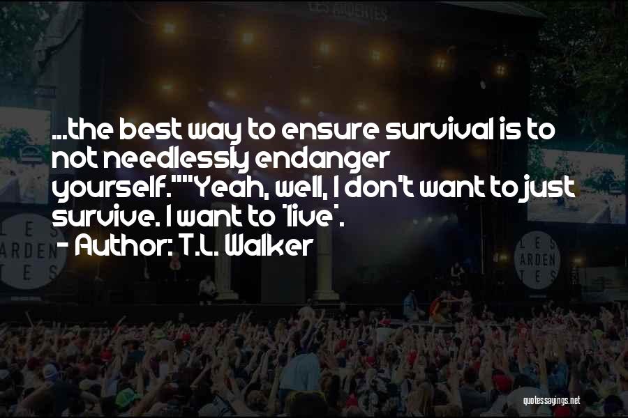 T.L. Walker Quotes 699391