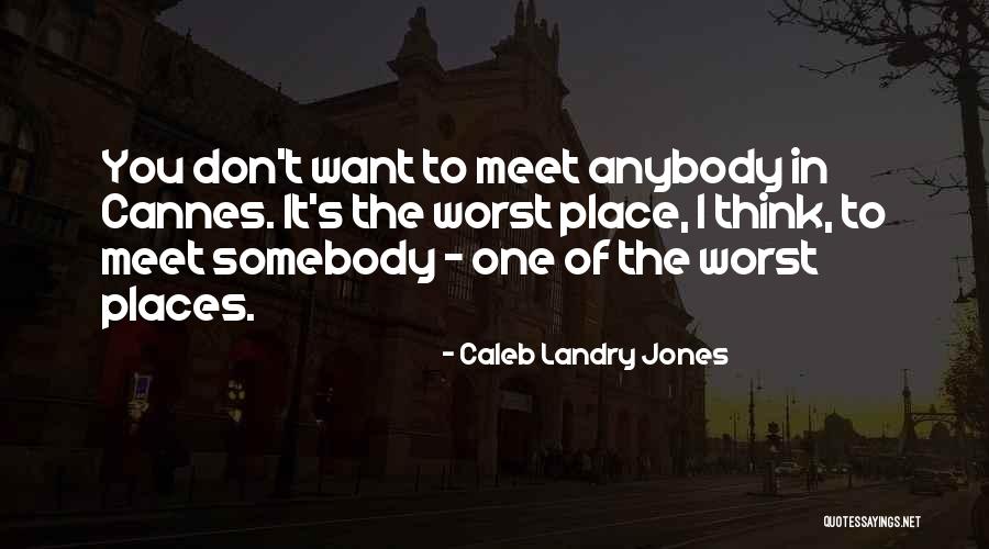 T Landry Quotes By Caleb Landry Jones