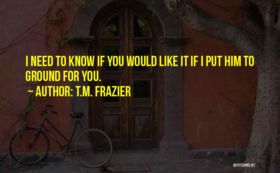 T.M. Frazier Quotes 1067032