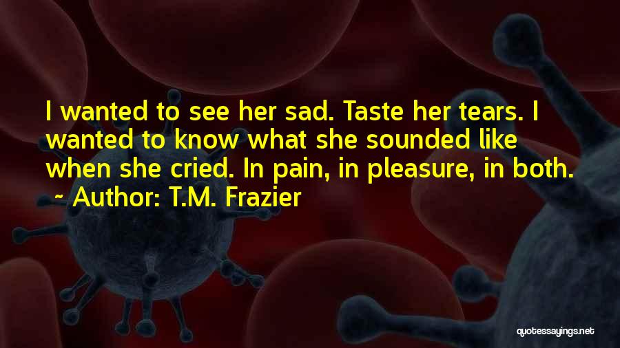 T.M. Frazier Quotes 1112568