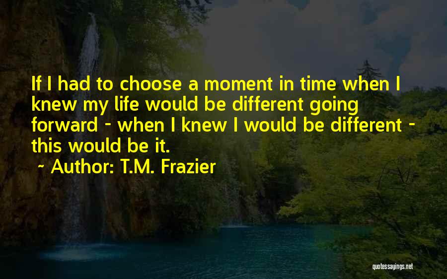 T.M. Frazier Quotes 1464966