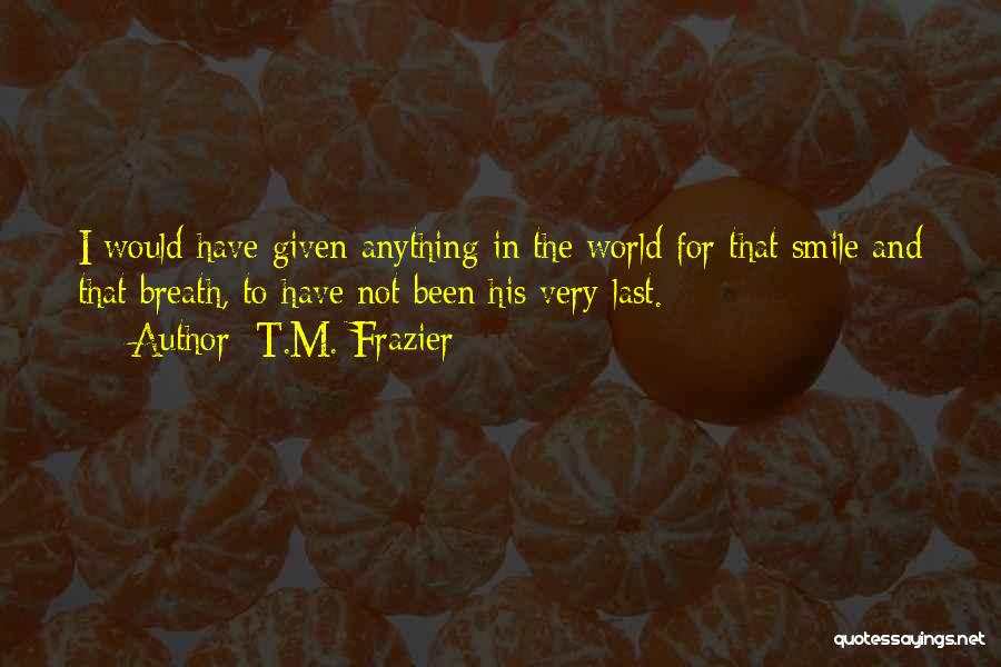 T.M. Frazier Quotes 1566684