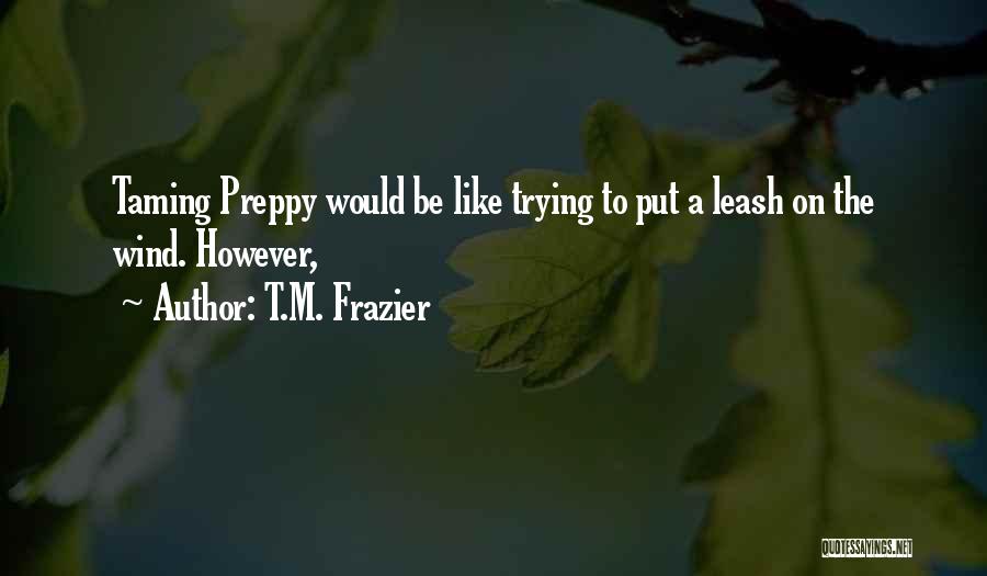 T.M. Frazier Quotes 1567239