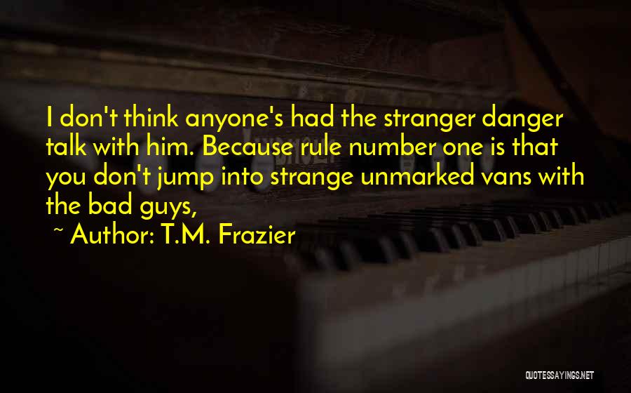 T.M. Frazier Quotes 1575168