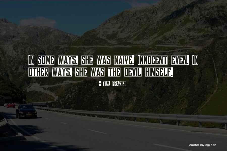 T.M. Frazier Quotes 1681947 T.M. Frazier Quotes 1681947