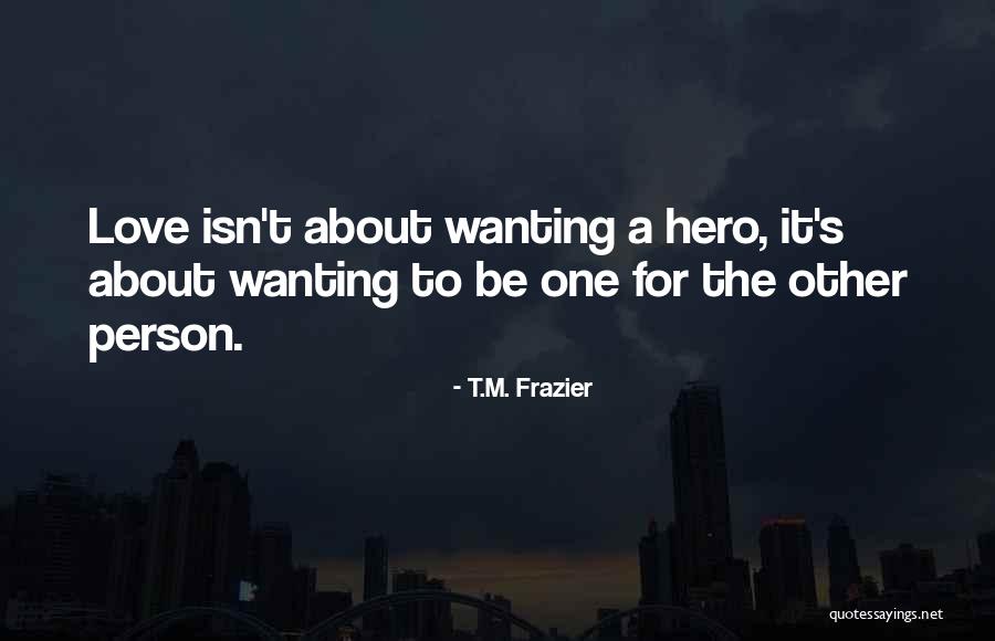 T.M. Frazier Quotes 1732943 T.M. Frazier Quotes 1732943