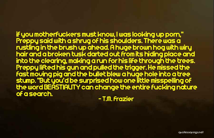 T.M. Frazier Quotes 2070608 T.M. Frazier Quotes 2070608
