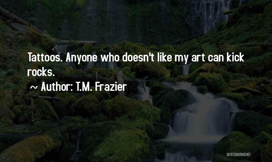 T.M. Frazier Quotes 2118577