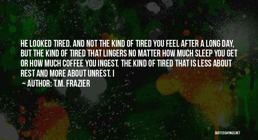 T.M. Frazier Quotes 305251