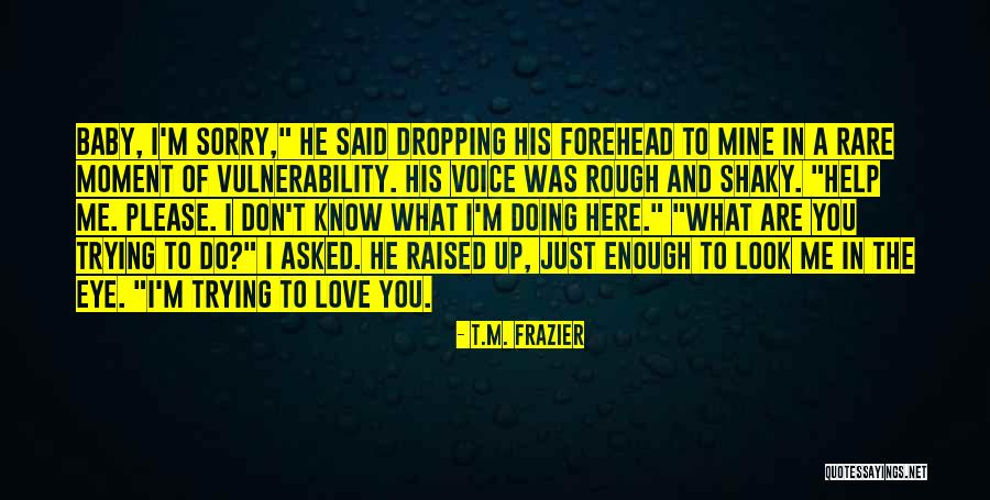 T.M. Frazier Quotes 371382 T.M. Frazier Quotes 371382