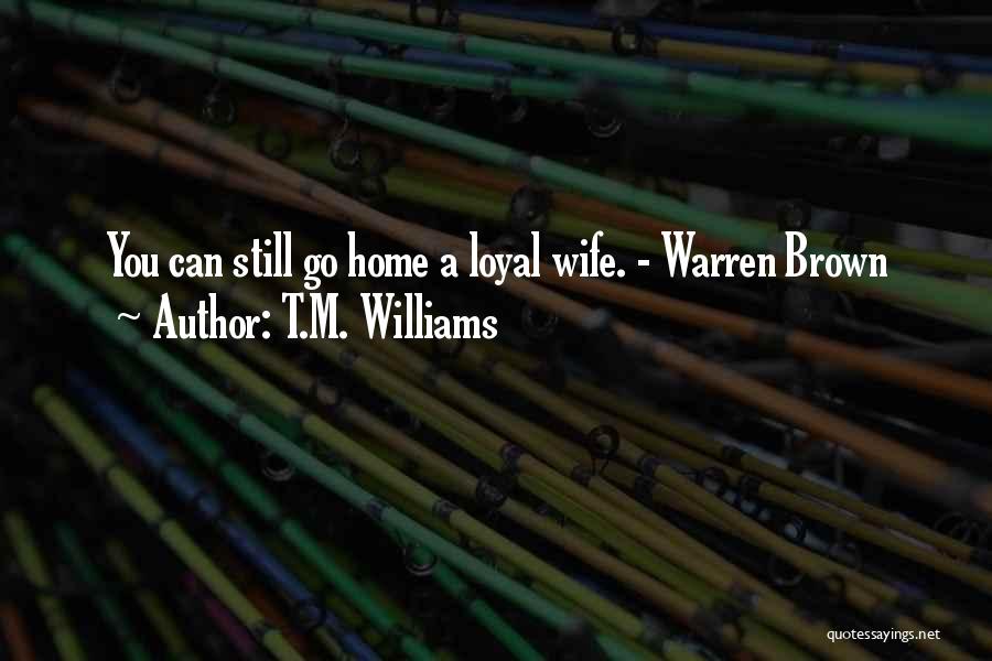 T.M. Williams Quotes 440639