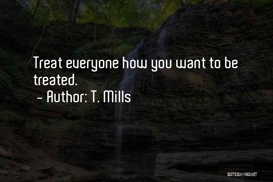 T. Mills Quotes 1934630