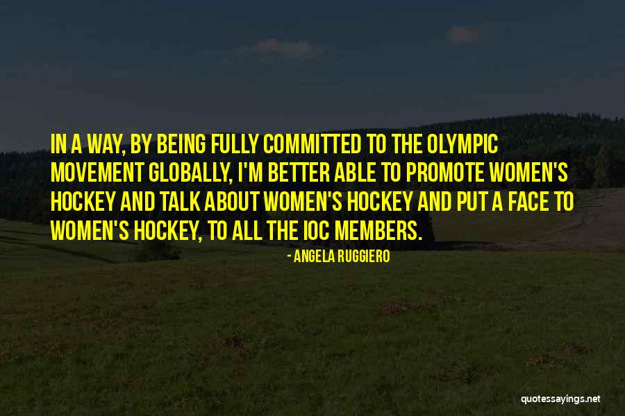 T Nades Quotes By Angela Ruggiero T Nades Quotes By Angela Ruggiero