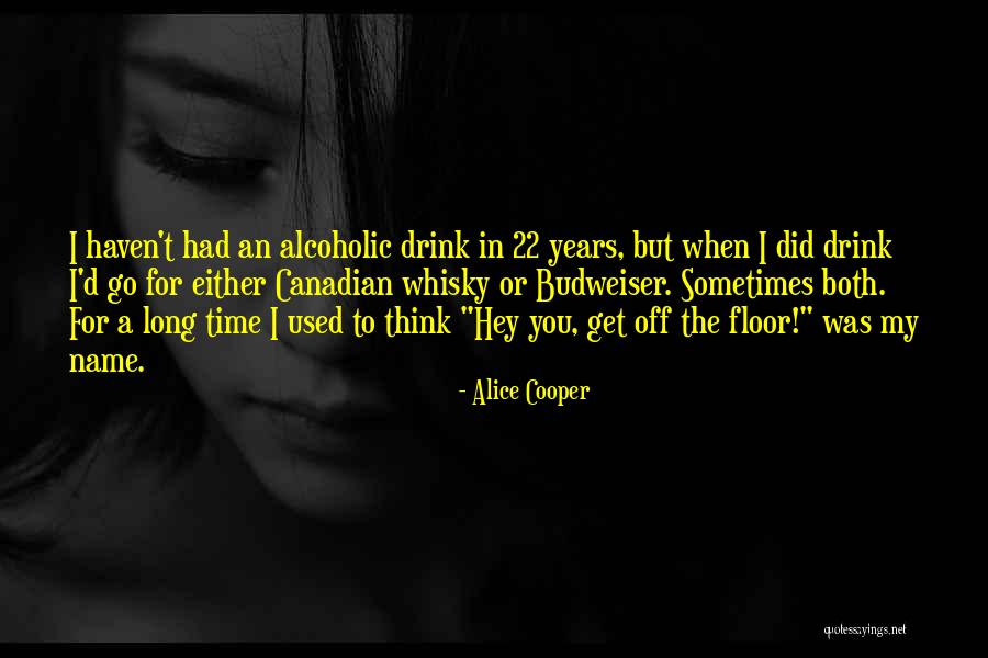 T Name Quotes By Alice Cooper T Name Quotes By Alice Cooper