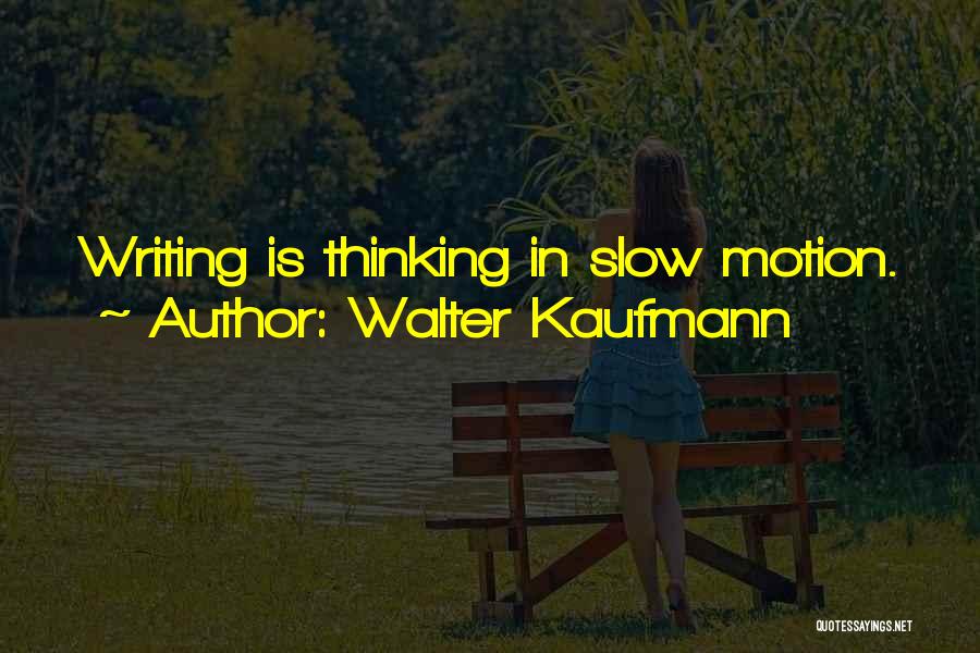 T Nh Quotes By Walter Kaufmann