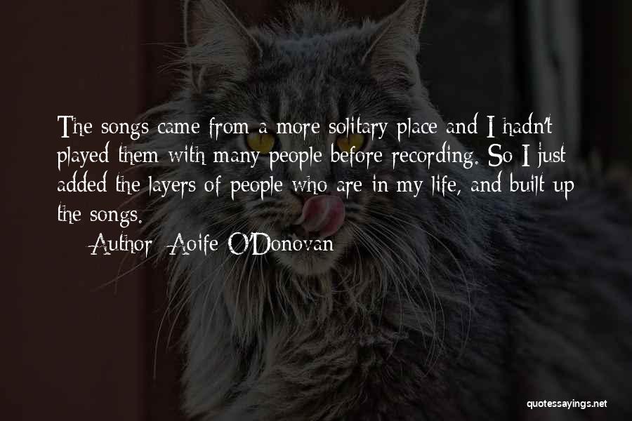 T.o. Quotes By Aoife O'Donovan