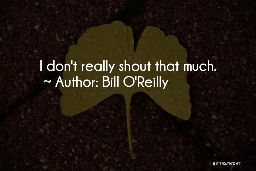 T.o. Quotes By Bill O'Reilly
