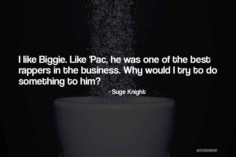 T Pac Quotes By Suge Knight T Pac Quotes By Suge Knight
