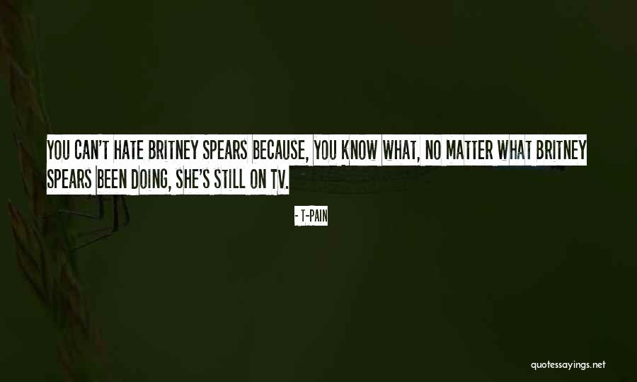 T-Pain Quotes 459802 T-Pain Quotes 459802