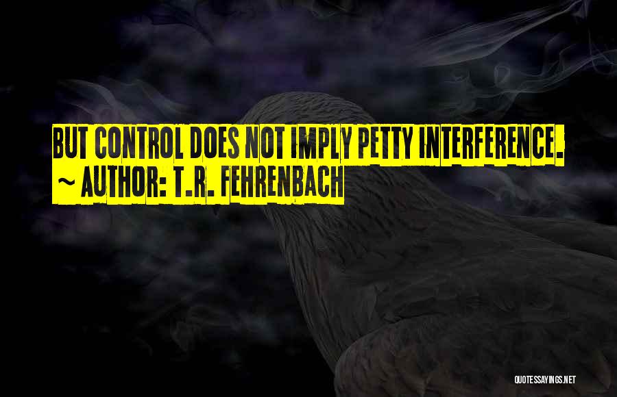 T.R. Fehrenbach Quotes 967387