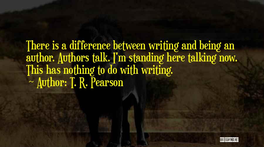 T. R. Pearson Quotes 614467