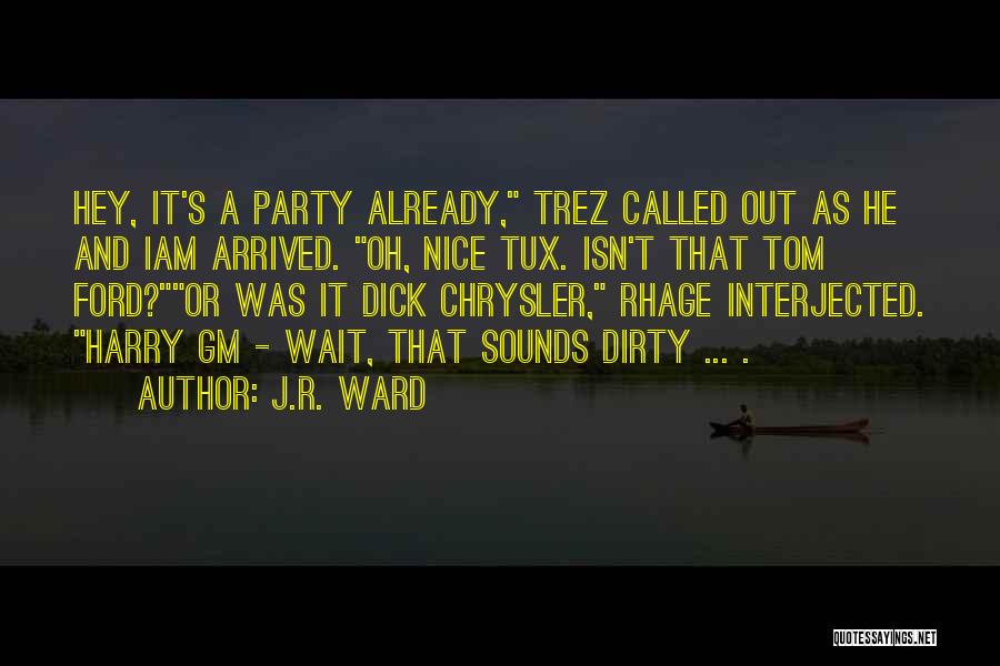 T.r. Quotes By J.R. Ward