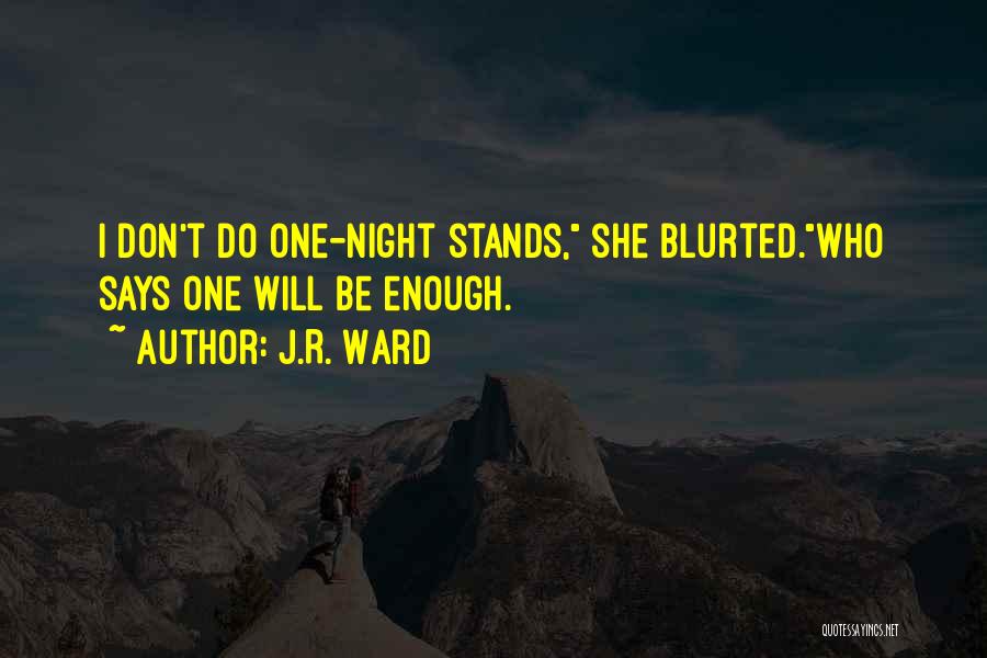 T.r. Quotes By J.R. Ward