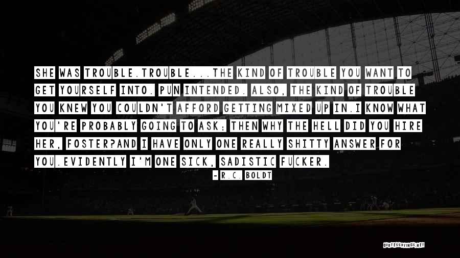 T R R C Quotes By R.C. Boldt T R R C Quotes By R.C. Boldt
