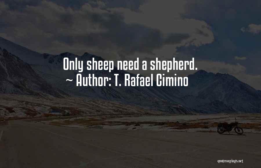 T. Rafael Cimino Quotes 298159