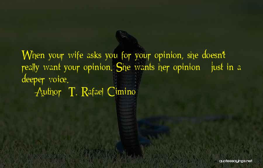 T. Rafael Cimino Quotes 992796