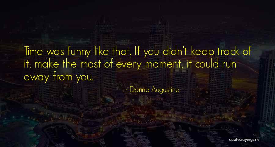 T Ramlott T Lt S Kisz M T Sa Quotes By Donna Augustine T Ramlott T Lt S Kisz M T Sa Quotes By Donna Augustine