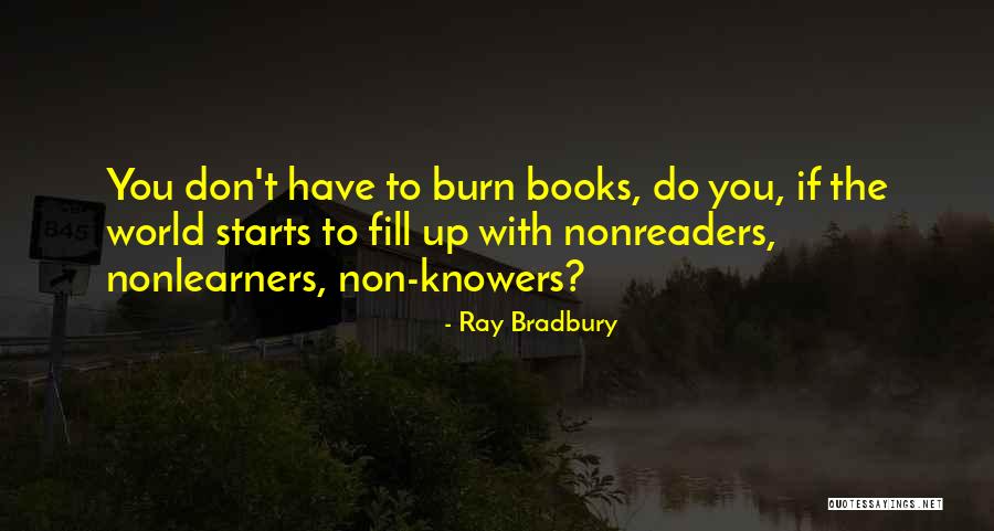 T Ray Quotes By Ray Bradbury