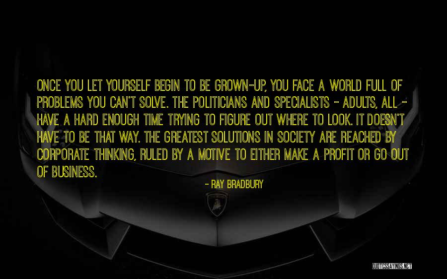 T Ray Quotes By Ray Bradbury