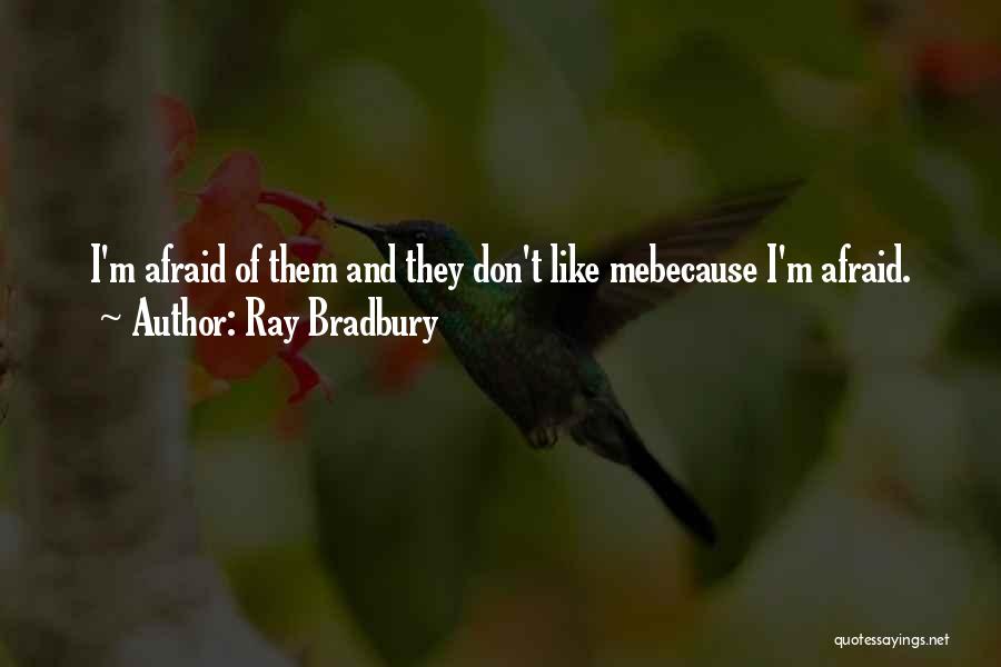 T Ray Quotes By Ray Bradbury