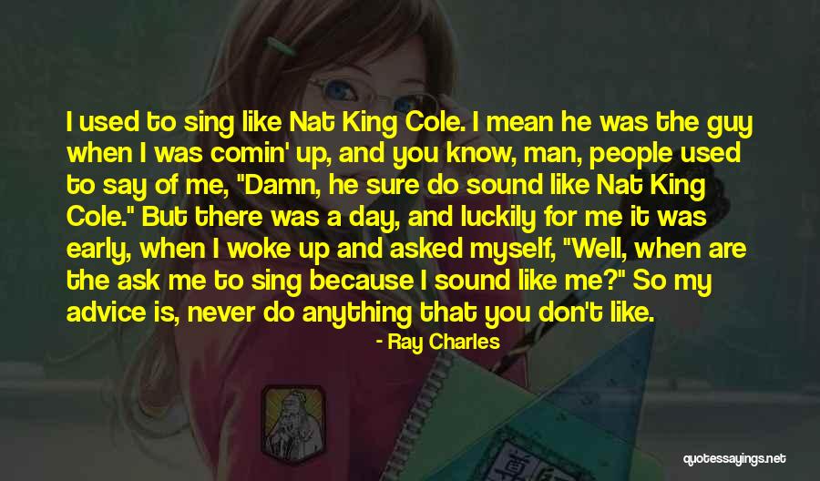 T Ray Quotes By Ray Charles T Ray Quotes By Ray Charles