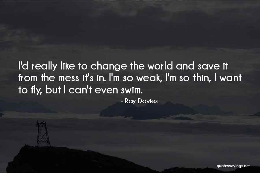 T Ray Quotes By Ray Davies