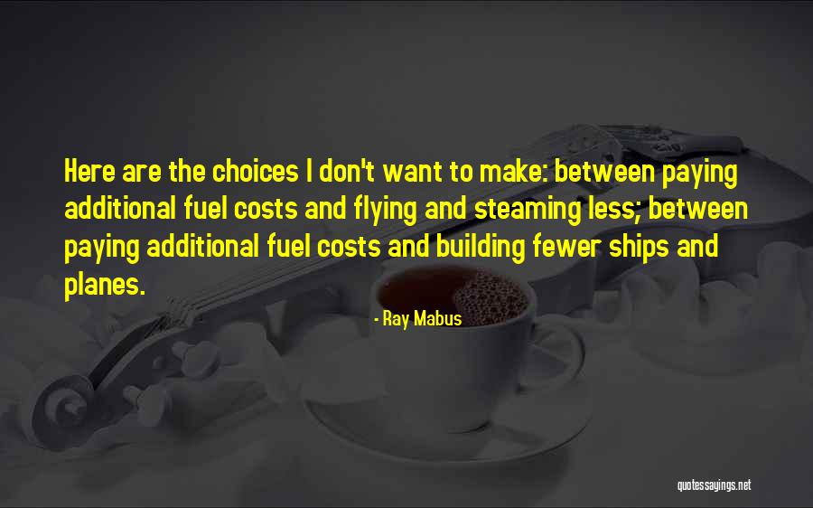 T Ray Quotes By Ray Mabus