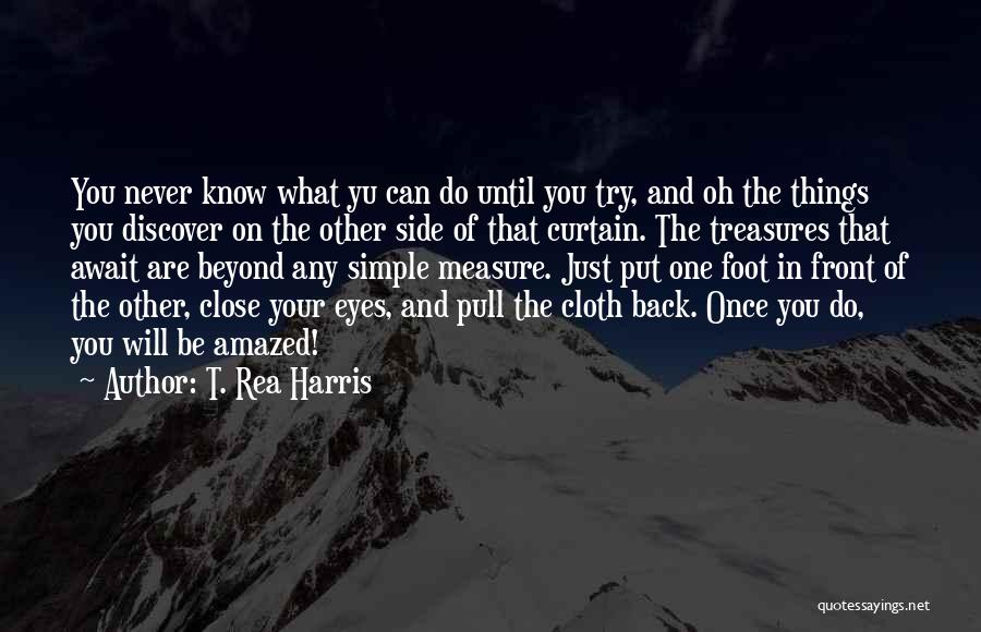 T. Rea Harris Quotes 2138858