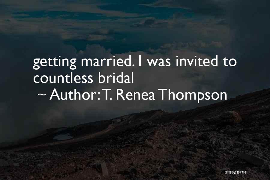 T. Renea Thompson Quotes 1588348
