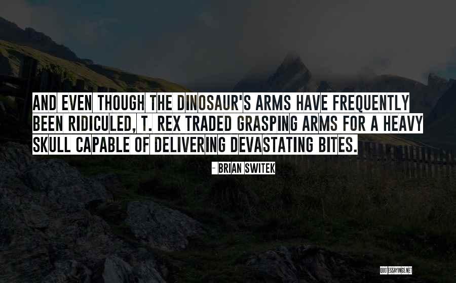 T Rex Dinosaur Quotes By Brian Switek T Rex Dinosaur Quotes By Brian Switek