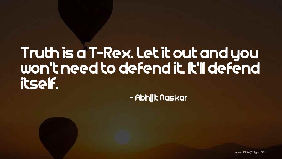 T Rex Quotes By Abhijit Naskar